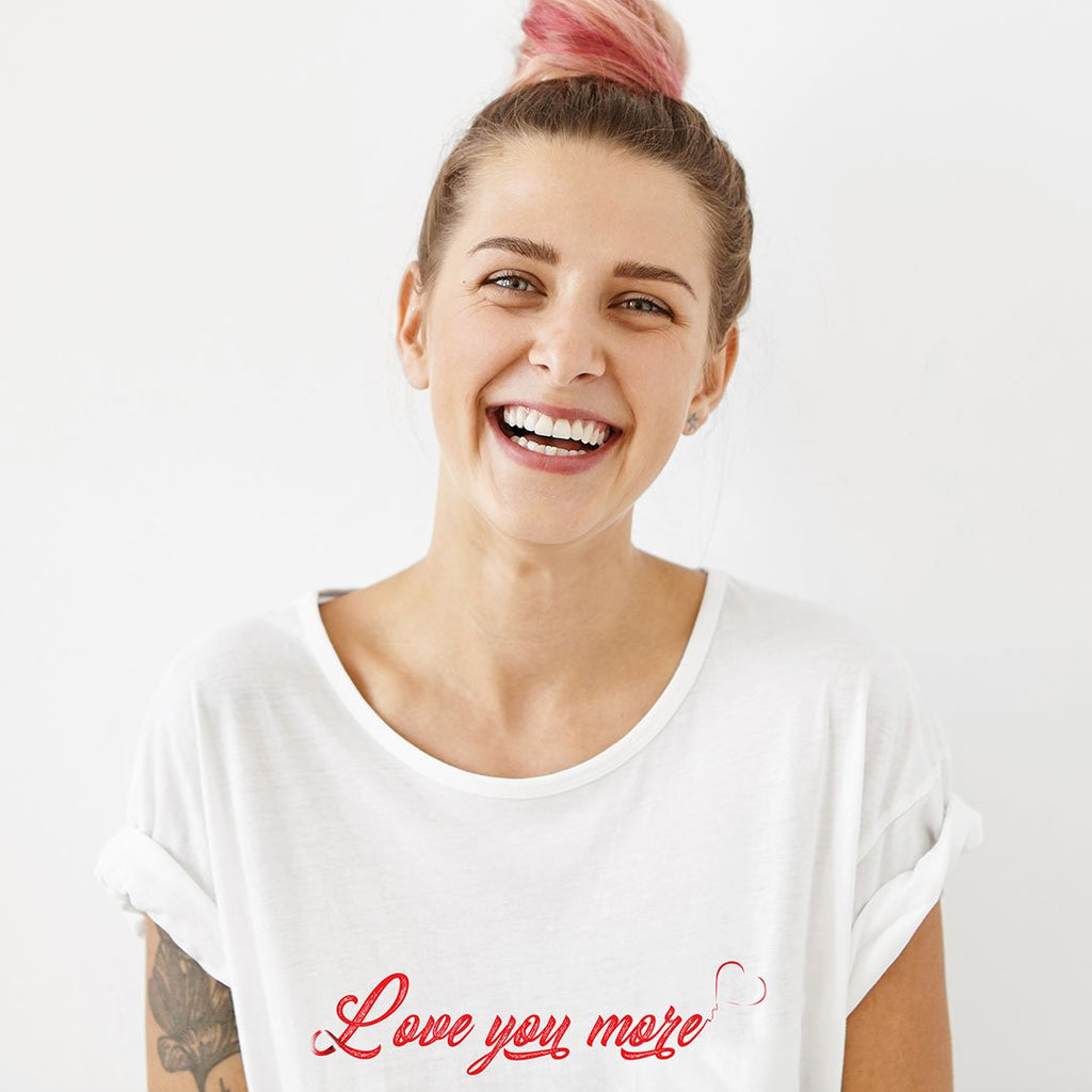 LOVE YOU MORE - Women's Relationship T Shirt-WearBU.com